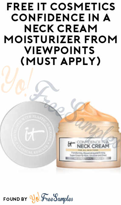 FREE IT Cosmetics Confidence in a Neck Cream Moisturizer From ViewPoints (Must Apply)