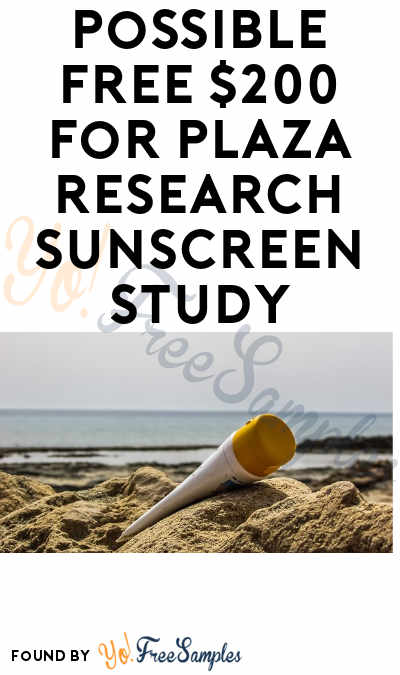 Possible FREE $200 for Plaza Research Sunscreen Study (Must Apply)