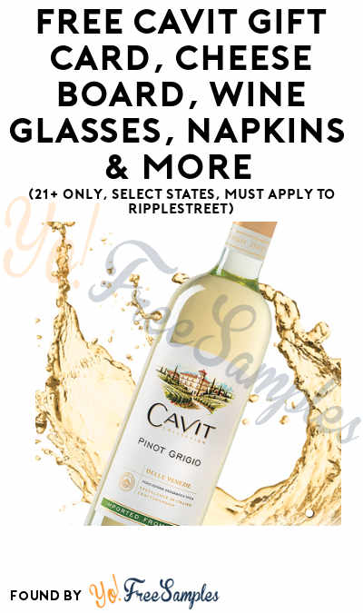 FREE Cavit Gift Card, Cheese Board, Wine Glasses, Napkins & More (21+ Only, Select States, Must Apply To RippleStreet)
