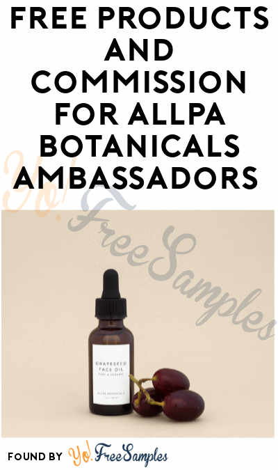 FREE Products + Commission for Allpa Botanicals Ambassadors (Must Apply)