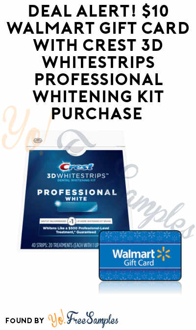 DEAL ALERT! $10 Walmart Gift Card with Crest 3D Whitestrips Professional Whitening Kit Purchase