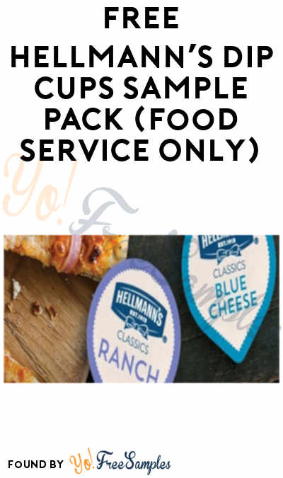 FREE Hellmann’s Dip Cups Sample Pack (Food Service Only)