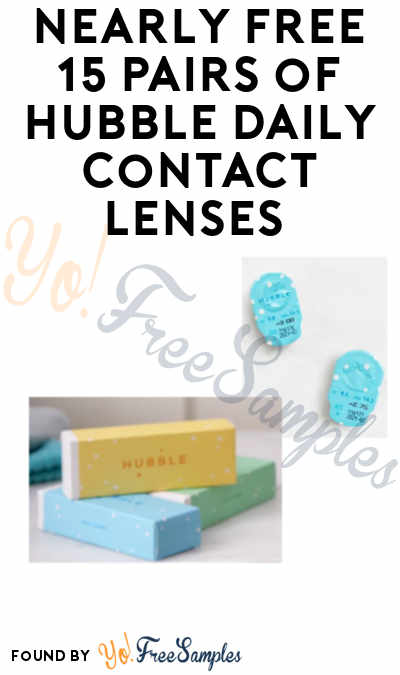 Nearly FREE 15 Pairs of Hubble Daily Contact Lenses (Credit Card Required + $1 Shipping)