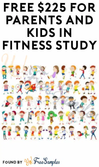 FREE $225 For Parents and Kids in Fitness Study (Must apply + NY, LA and CHI Only)
