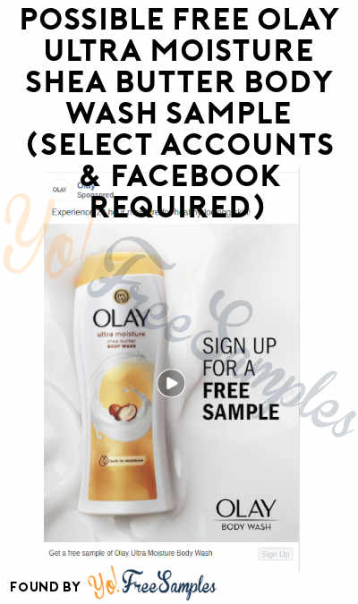 Possible FREE Olay Ultra Moisture Shea Butter Body Wash Sample (Select Accounts & Facebook Required)