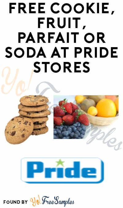 FREE Cookie, Fruit, Parfait or Soda at Pride Stores