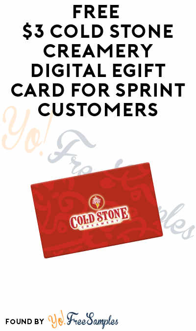 FREE $3 Cold Stone Creamery Digital eGift Card For Sprint Customers