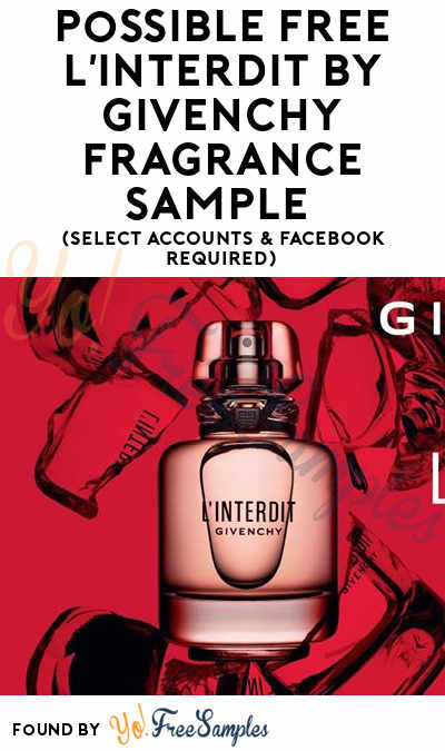 Possible FREE L’Interdit by Givenchy Fragrance Sample (Select Accounts & Facebook Required)