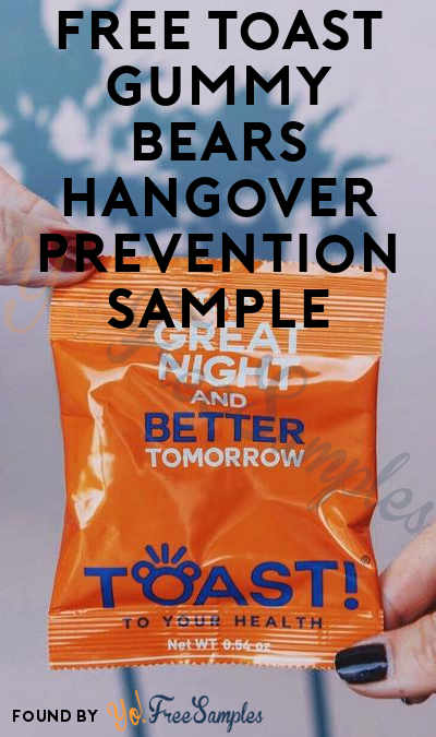 FREE Toast Gummy Bears Hangover Prevention Sample