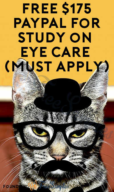 FREE $175 PayPal for Study on Eye Care (Must Apply)