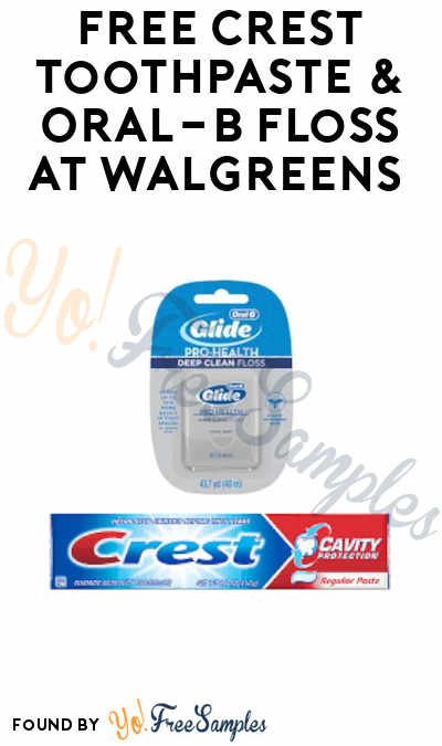 FREE Crest Toothpaste & Oral-B Floss at Walgreens (Rewards Card Required)