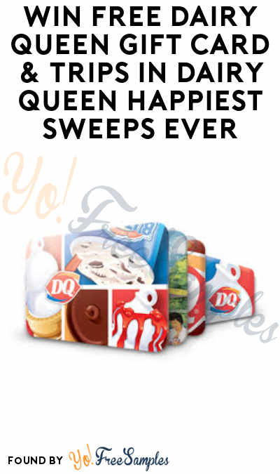 Enter Daily: Win FREE Dairy Queen Gift Card & Trips in Dairy Queen Happiest Sweeps Ever