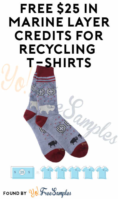 FREE $25 In Marine Layer Credits For Recycling T-Shirts [Verified]