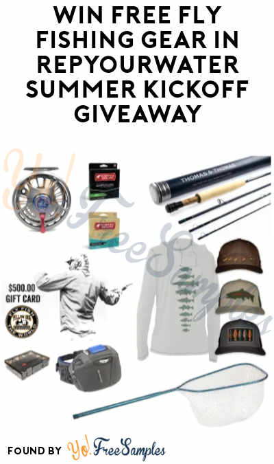 Win FREE Fly Fishing Gear in RepYourWater Summer Kickoff Giveaway