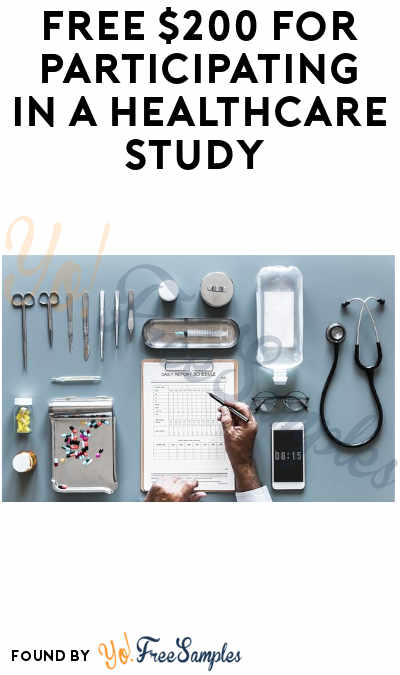 FREE $200 for Participating In a Healthcare Study (Must Apply)
