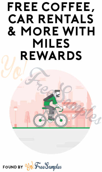 FREE Coffee, Car Rentals & More with Miles Rewards (App Required)