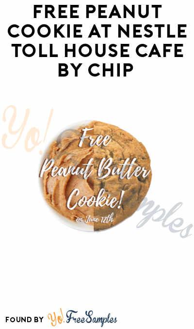FREE Peanut Cookie at Nestlé Toll House Café by Chip