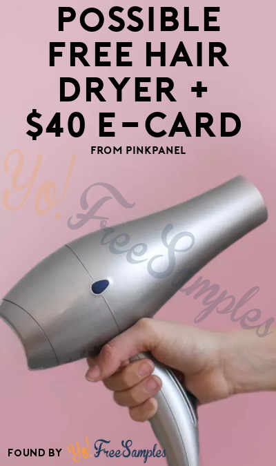 Possible FREE Hair Dryer To Test (Must Return It) + $40 e-Card From PinkPanel (Women Ages 18+ & Surveys Required)