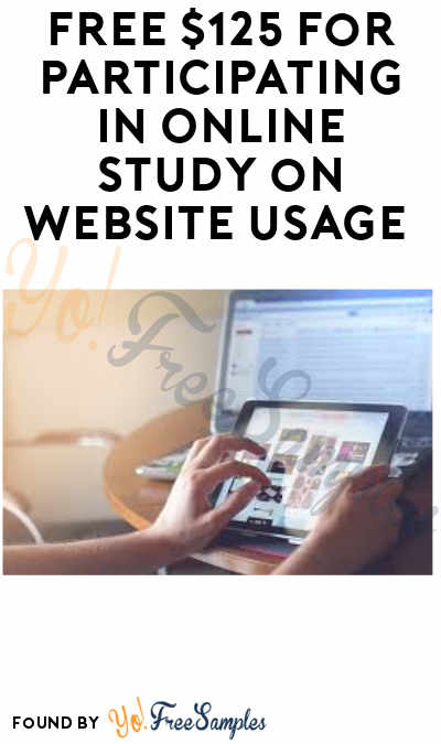 FREE $125 for Participating In Online Study on Website Usage (Must Apply)