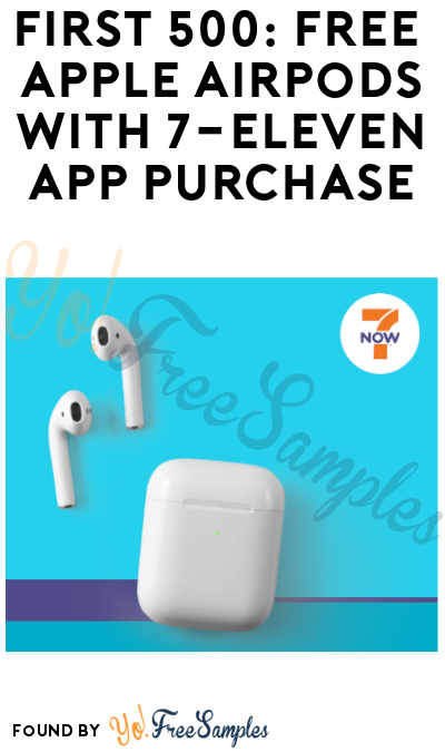 First 500: FREE Apple AirPods With 7-Eleven App Purchase (7/25 Only)