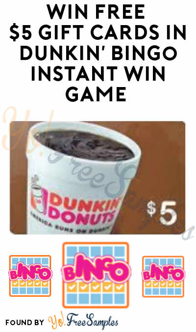 Enter Daily: Win FREE $5 Gift Cards in Dunkin’ Bingo Instant Win Game