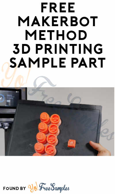 FREE MakerBot Method 3D Printing Sample Part (Company Name Required)