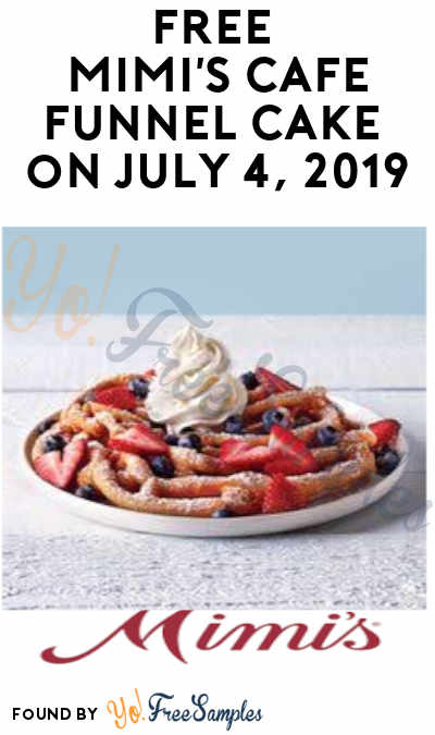 FREE Mimi’s Café Funnel Cake on July 4, 2019 (Purchase Required)