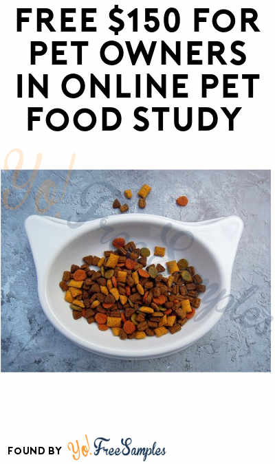 Fixed: FREE $150 for Pet Owners in Online Pet Food Study (Must Apply)