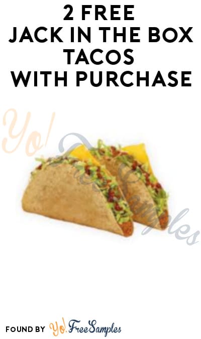 2 FREE Jack In The Box Tacos with Purchase (Signup Required)