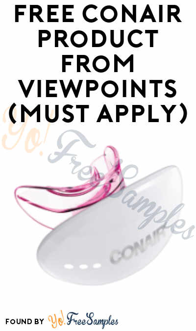 FREE Conair Product From Viewpoints (Must Apply)