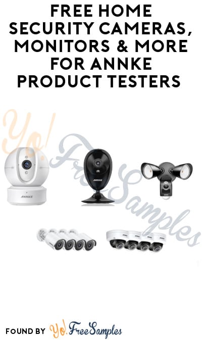 FREE Home Security Cameras, Monitors & More for Annke Product Testers (Must Apply)