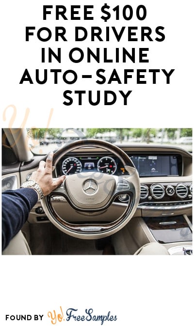 FREE $100 for Drivers in Online Auto-Safety Study (Must Apply)