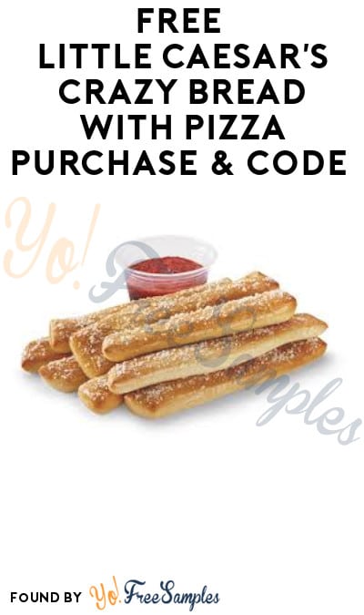 FREE Little Caesar’s Crazy Bread with Pizza Purchase & Code