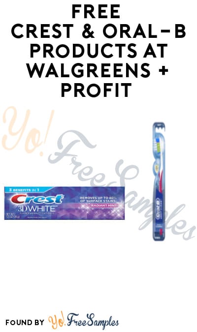 FREE Crest & Oral-B Toothpaste & Toothbrush at Walgreens + Profit (Rewards Card Required)