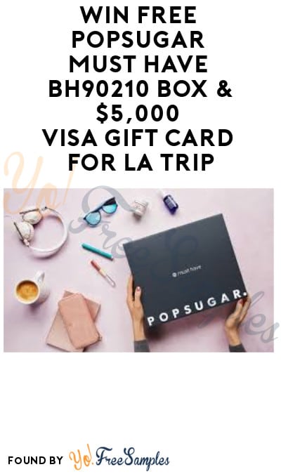 Win FREE Popsugar Must Have BH90210 Box & $5,000 Visa Gift Card for LA Trip
