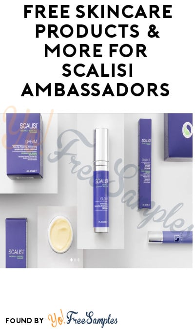 FREE Skincare Products & More for Scalisi Ambassadors (Must Apply)
