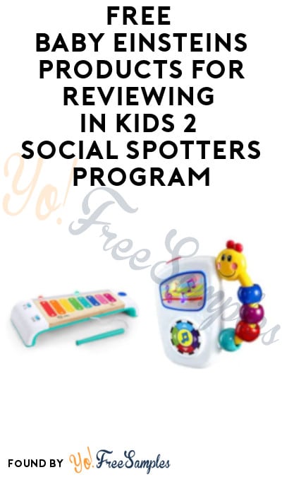 FREE Baby Einsteins Products & $150 for Reviews in Social Spotters Program (Must Apply)