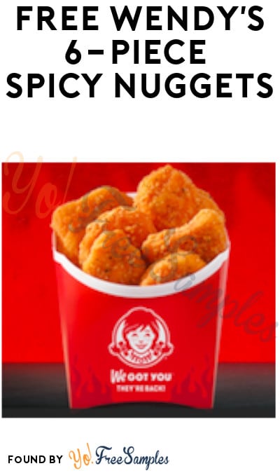 FREE Wendy’s 6-Piece Spicy Nuggets (App Required)