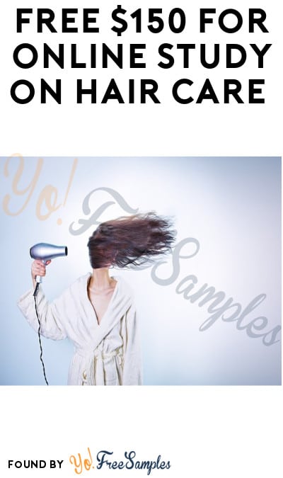 FREE $150 for Online Study on Hair Care (Women Only + Must Apply)