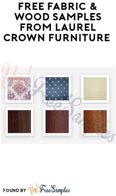 FREE Fabric & Wood Samples from Laurel Crown Furniture