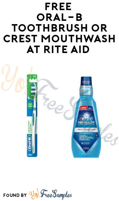FREE Oral-B Toothbrush or Crest Mouthwash at Rite Aid (Wellness+ Required)