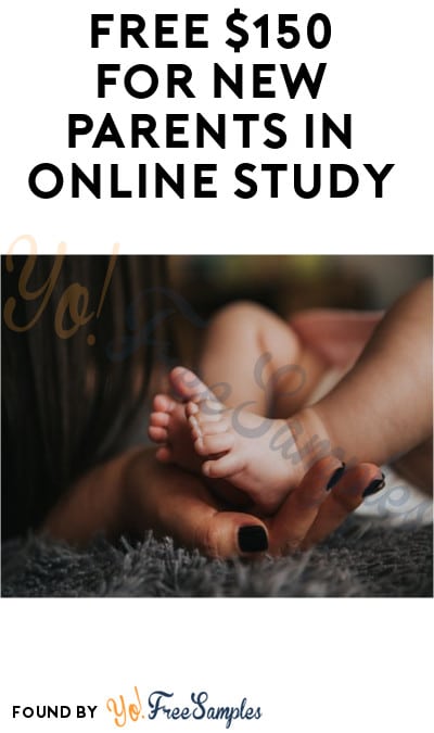 FREE $150 for New Parents in Online Study (Must Apply)