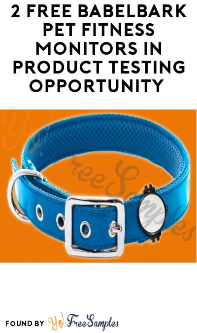 2 FREE BabelBark Pet Fitness Monitors in Product Testing Opportunity (Must Apply)
