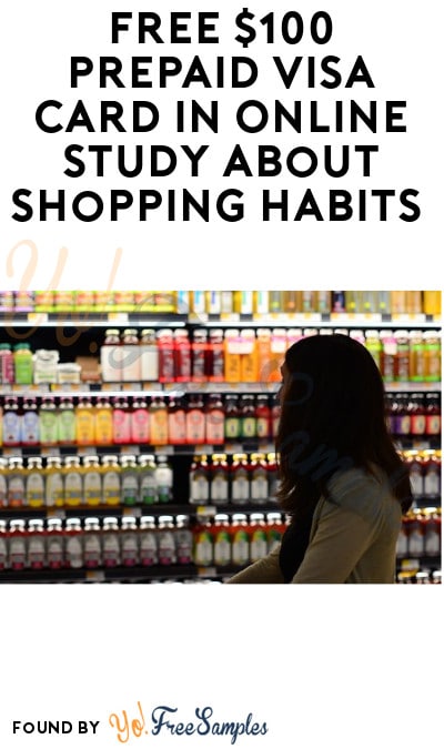 FREE $100 Prepaid Visa Card in Online Study about Shopping Habits (Must Apply)