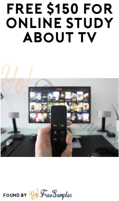 FREE $150 for Online Study about TV (Must Apply)