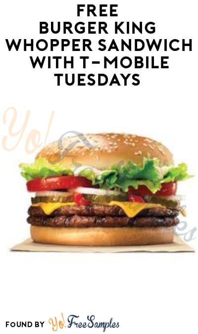 FREE Burger King Whopper Sandwich with T-Mobile Tuesdays (Apps Required)