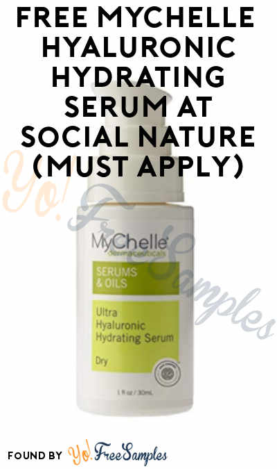 FREE MyChelle Dermaceuticals Hyaluronic Hydrating Serum At Social Nature (Must Apply)