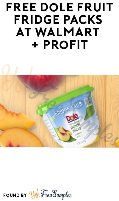 FREE Dole Fruit Fridge Packs at Walmart + Profit (Coupon & SavingStar Required)