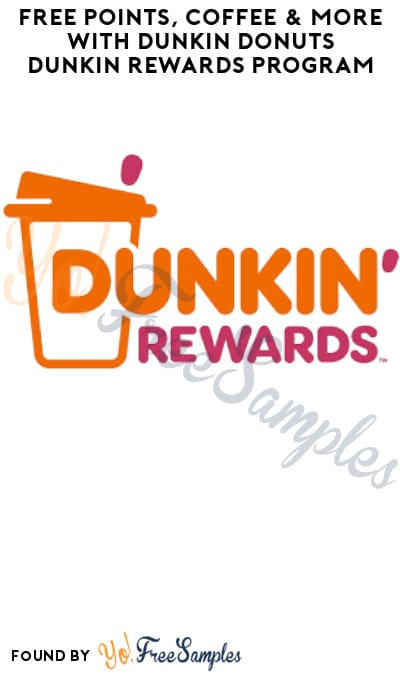FREE Points, Coffee & More with Dunkin Donuts Dunkin Rewards Program