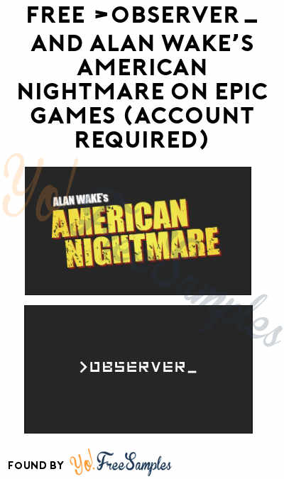 FREE ></noscript>observer_ and Alan Wake’s American Nightmare on Epic Games (Account Required)